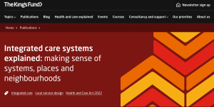 Integrated care systems explained: making sense of systems, places and neighbourhoods